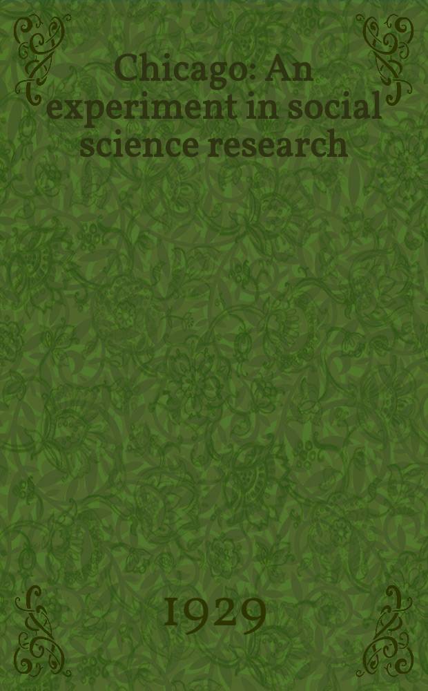 Chicago : An experiment in social science research