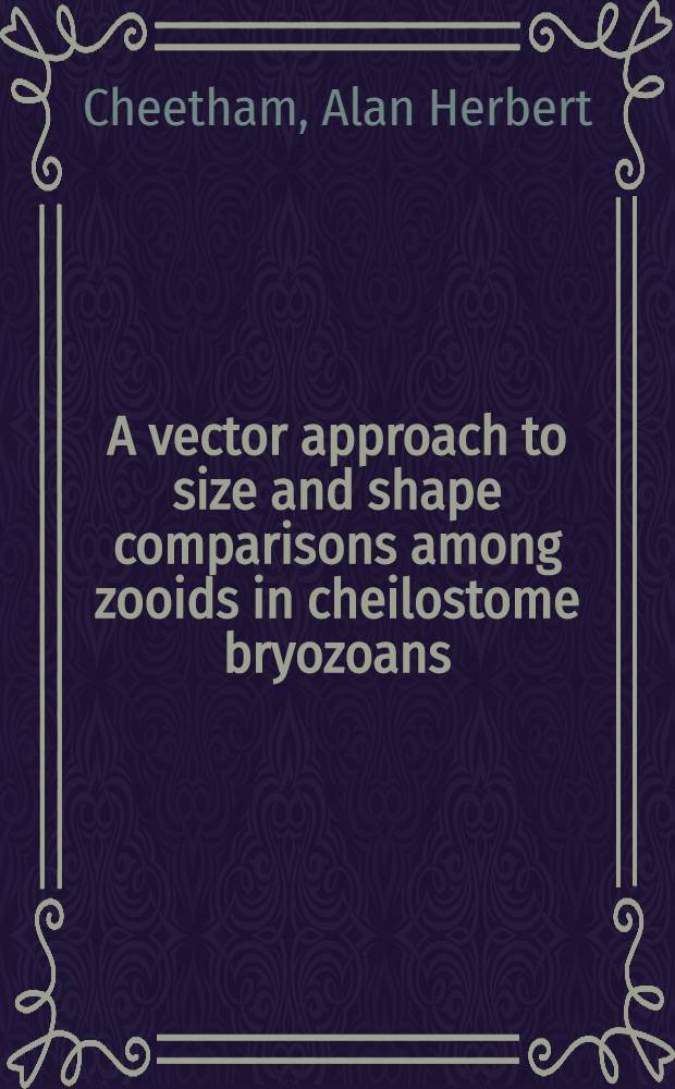 A vector approach to size and shape comparisons among zooids in cheilostome bryozoans