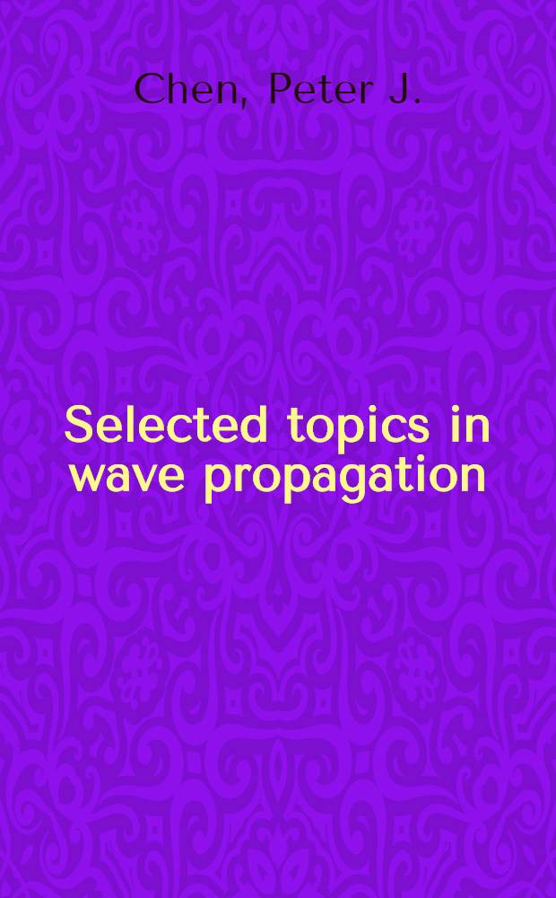Selected topics in wave propagation