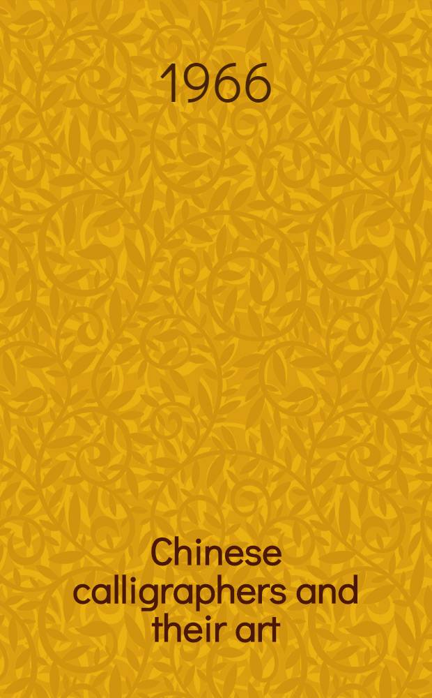 Chinese calligraphers and their art