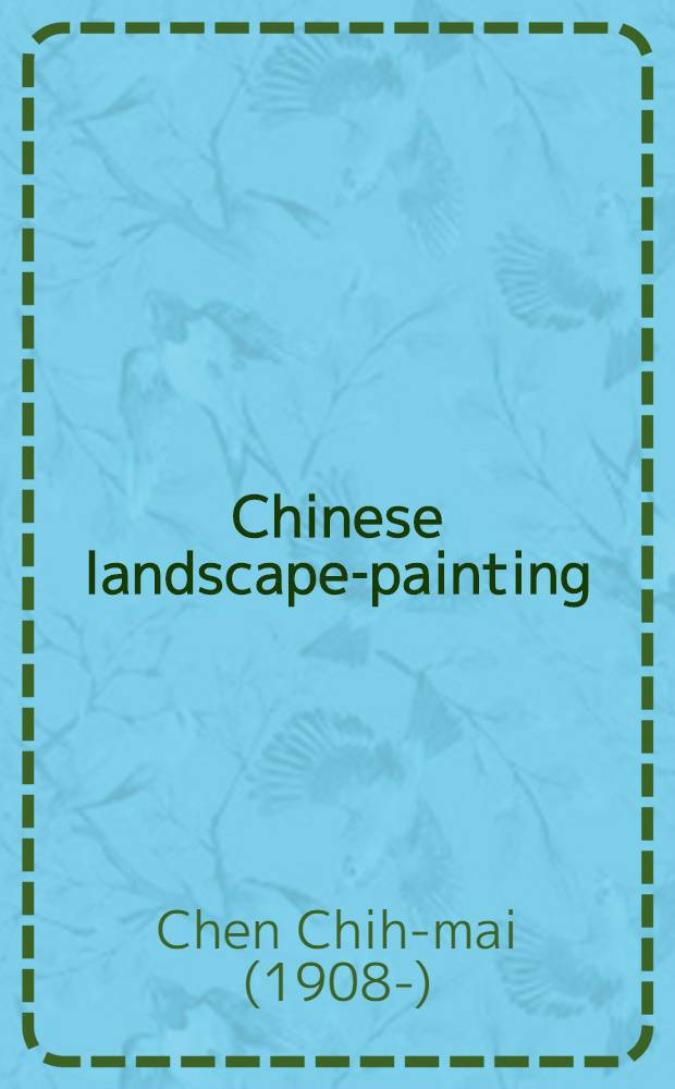 Chinese landscape-painting : The Golden age