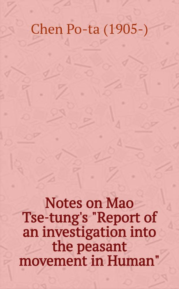 Notes on Mao Tse-tung's "Report of an investigation into the peasant movement in Human"