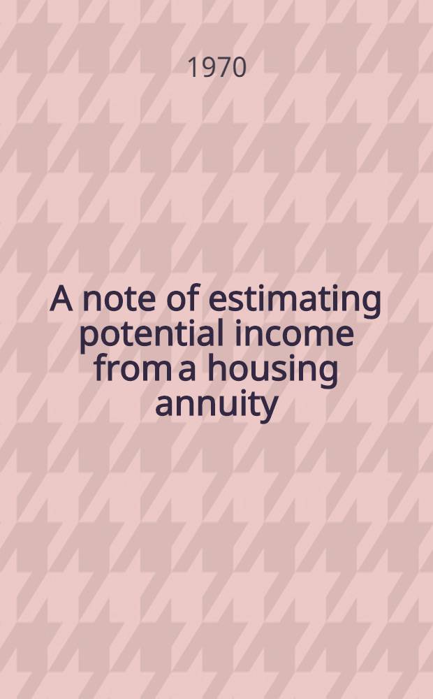A note of estimating potential income from a housing annuity