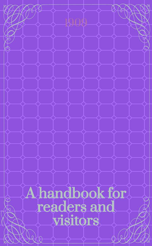 A handbook for readers and visitors