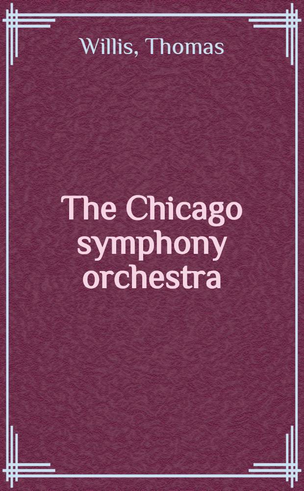 The Chicago symphony orchestra : An album