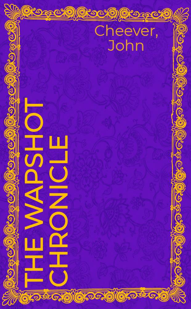 The Wapshot chronicle : A novel