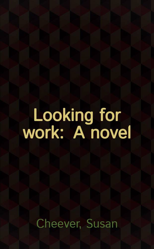 Looking for work : A novel