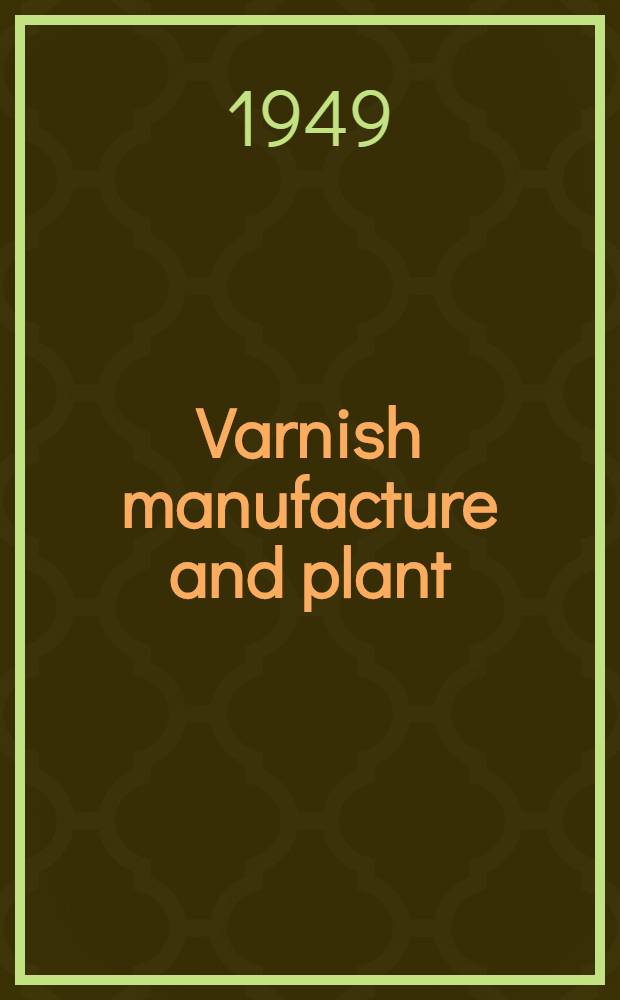 Varnish manufacture and plant