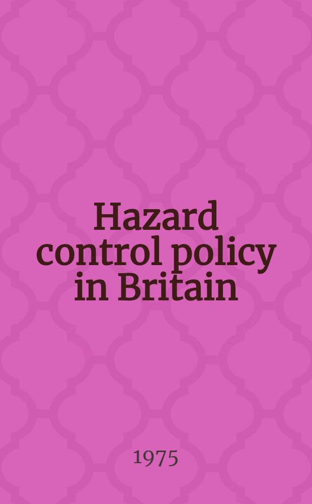 Hazard control policy in Britain