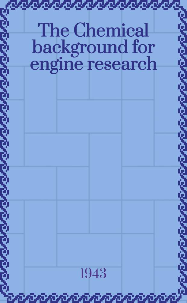 The Chemical background for engine research