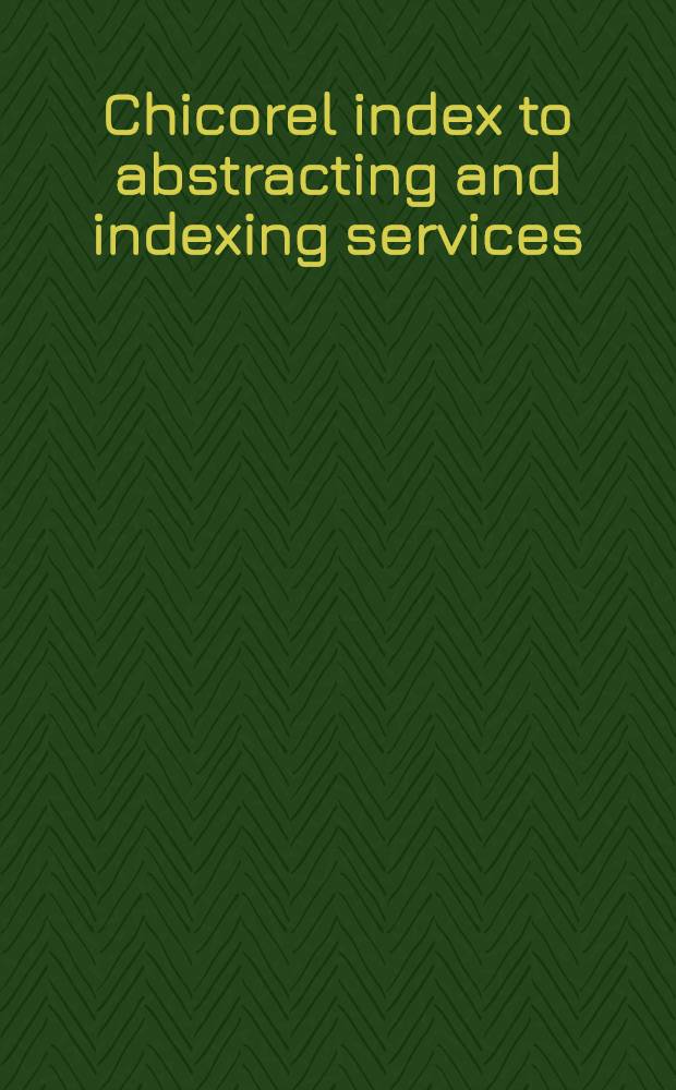 Chicorel index to abstracting and indexing services : Periodicals in humanities and the social sciences