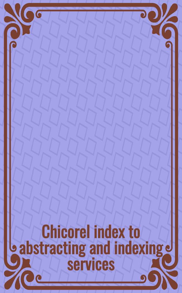 Chicorel index to abstracting and indexing services : Periodicals in humanities and the social sciences. [1]