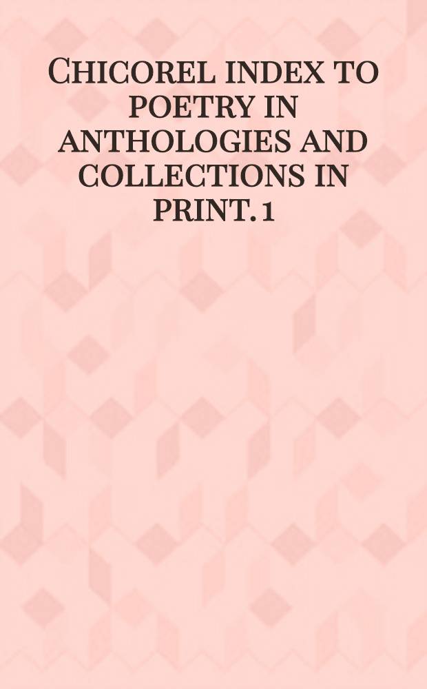 Chicorel index to poetry in anthologies and collections in print. [1]