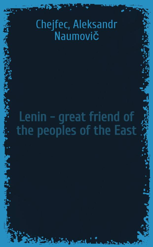 Lenin - great friend of the peoples of the East