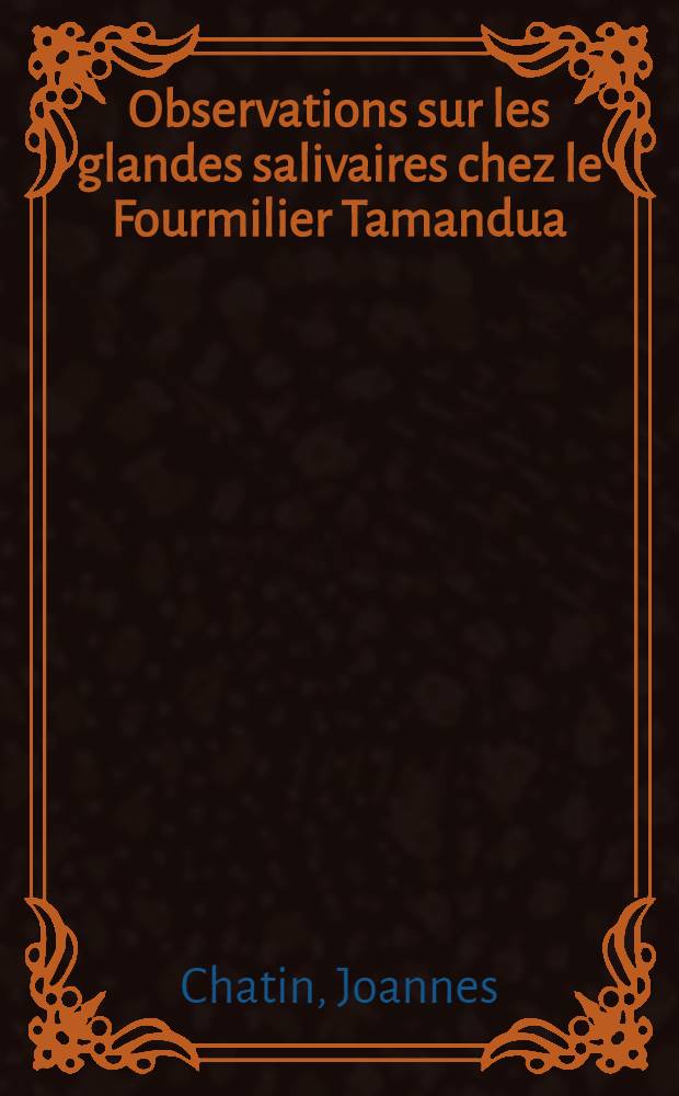 Observations sur les glandes salivaires chez le Fourmilier Tamandua
