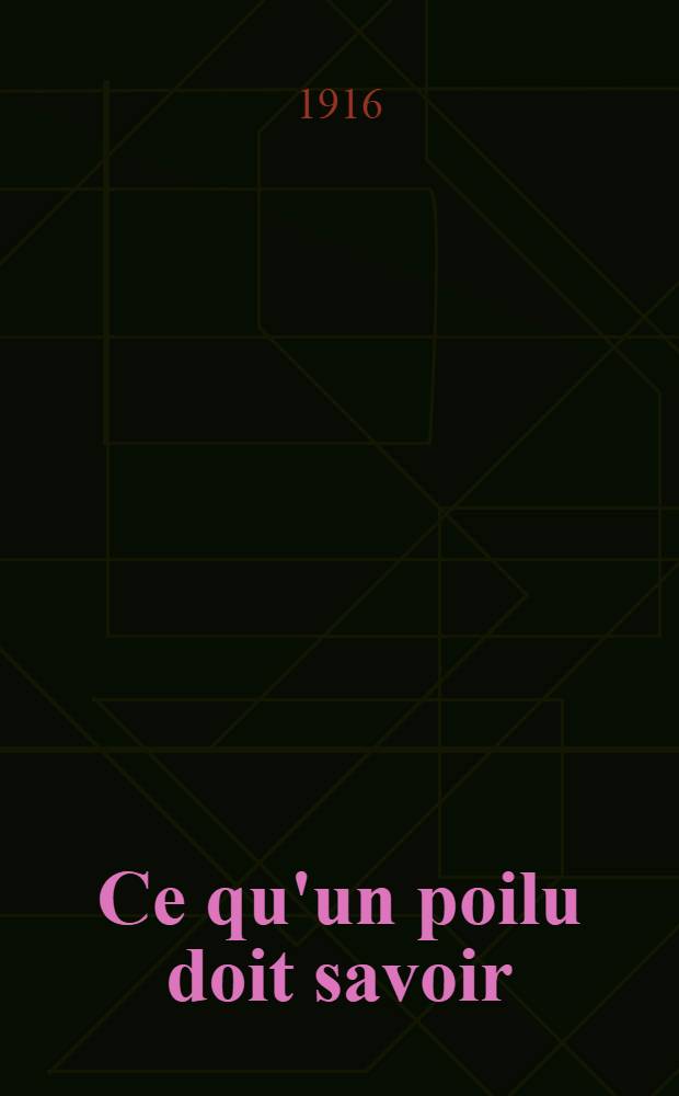 ... Ce qu'un poilu doit savoir