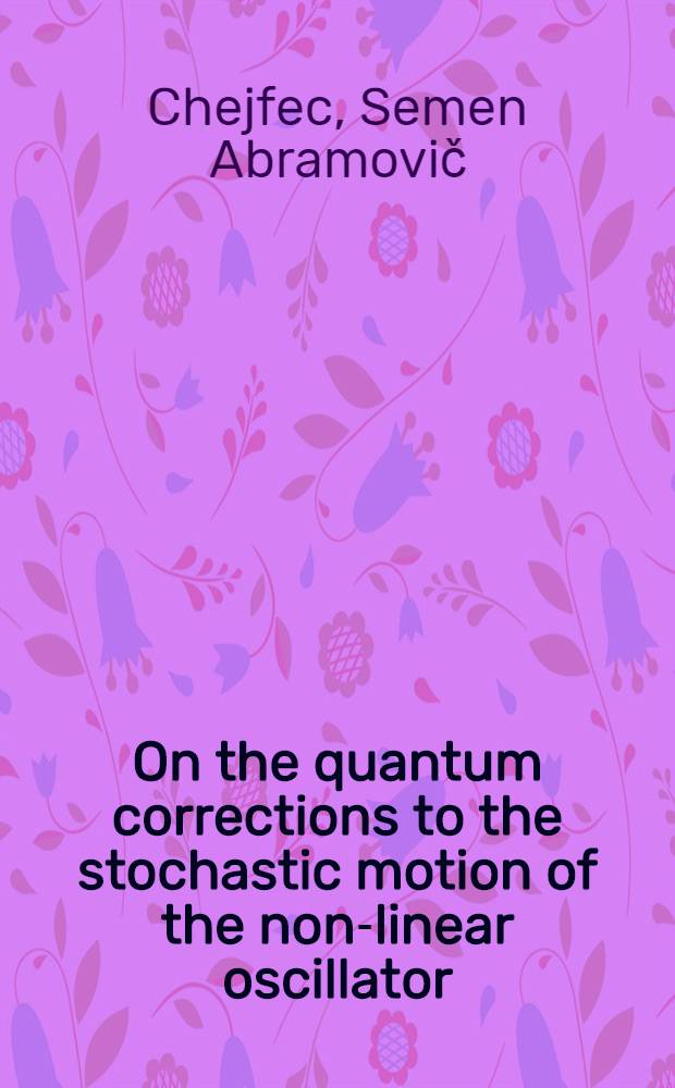 On the quantum corrections to the stochastic motion of the non-linear oscillator