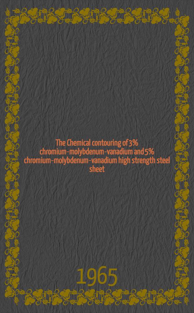 The Chemical contouring of 3% chromium-molybdenum-vanadium and 5% chromium-molybdenum-vanadium high strength steel sheet