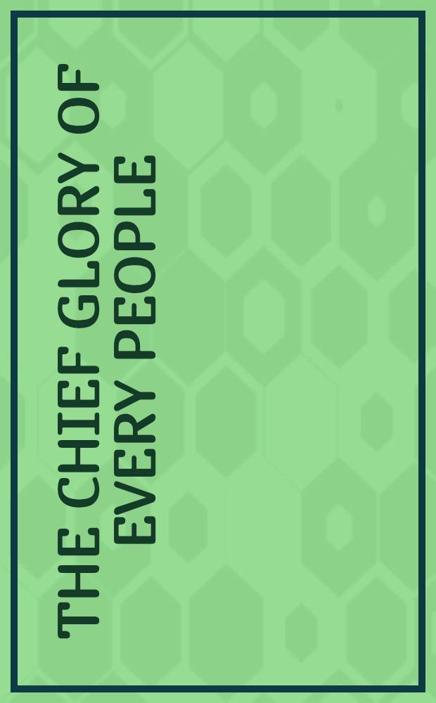 The chief glory of every people : Essays on classic American writers