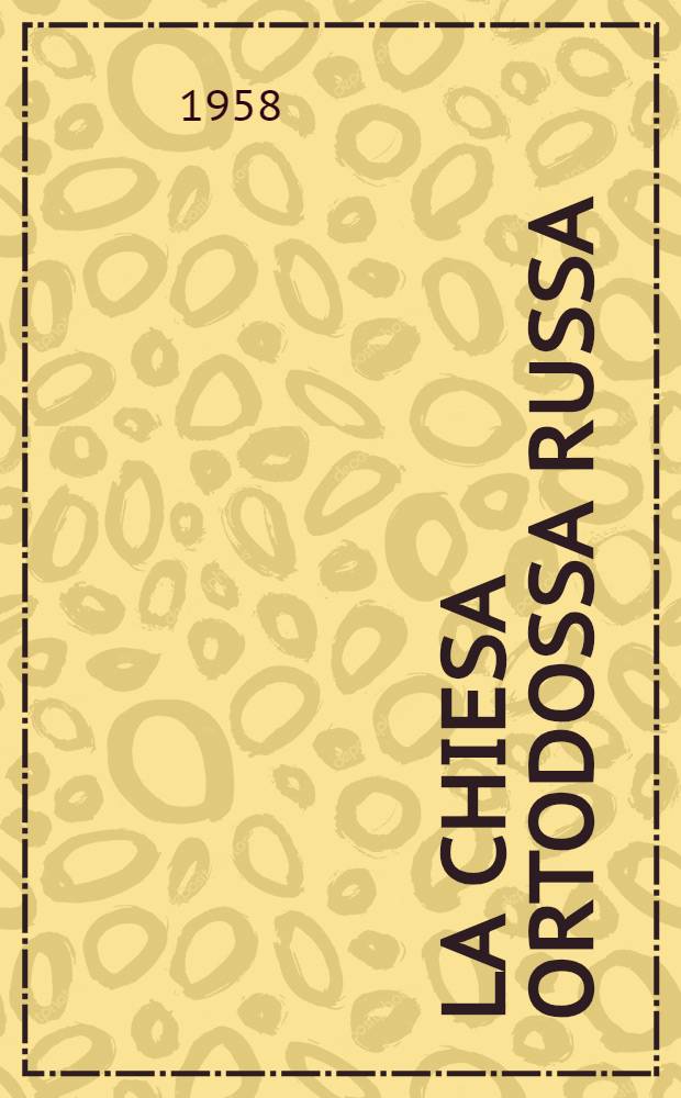 La chiesa ortodossa russa : Struttura, posizione, attività