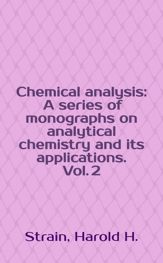 Chemical analysis : A series of monographs on analytical chemistry and its applications. Vol. 2 : Chromatographic adsorption analysis