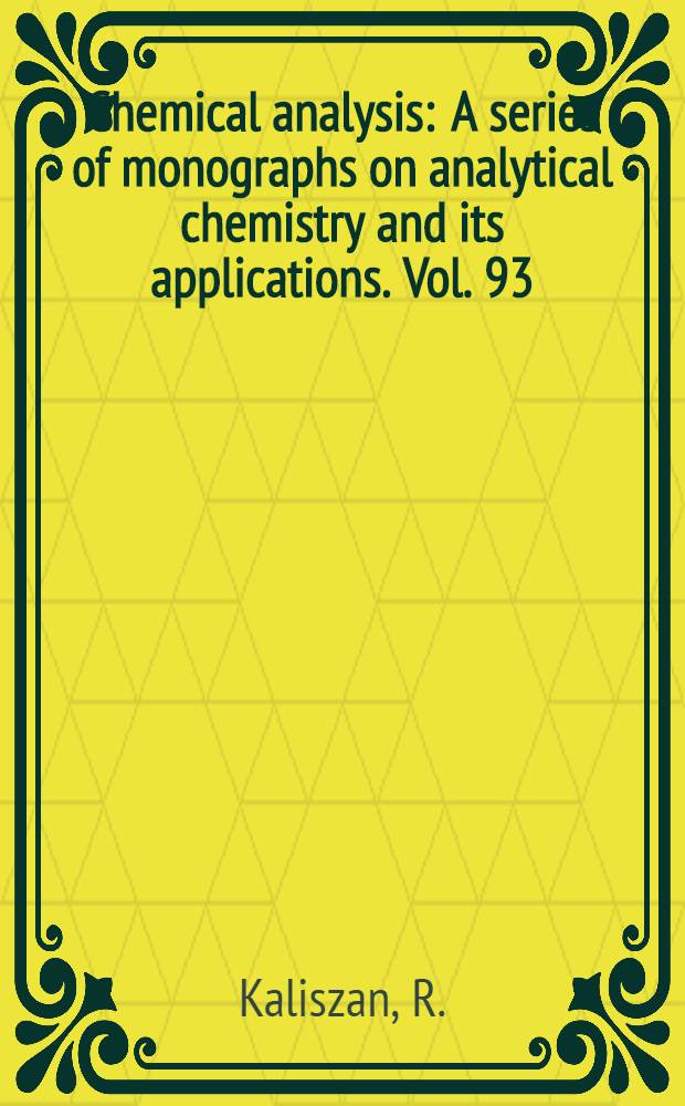 Chemical analysis : A series of monographs on analytical chemistry and its applications. Vol. 93 : Quantitative structure-chromatographic retention relationships