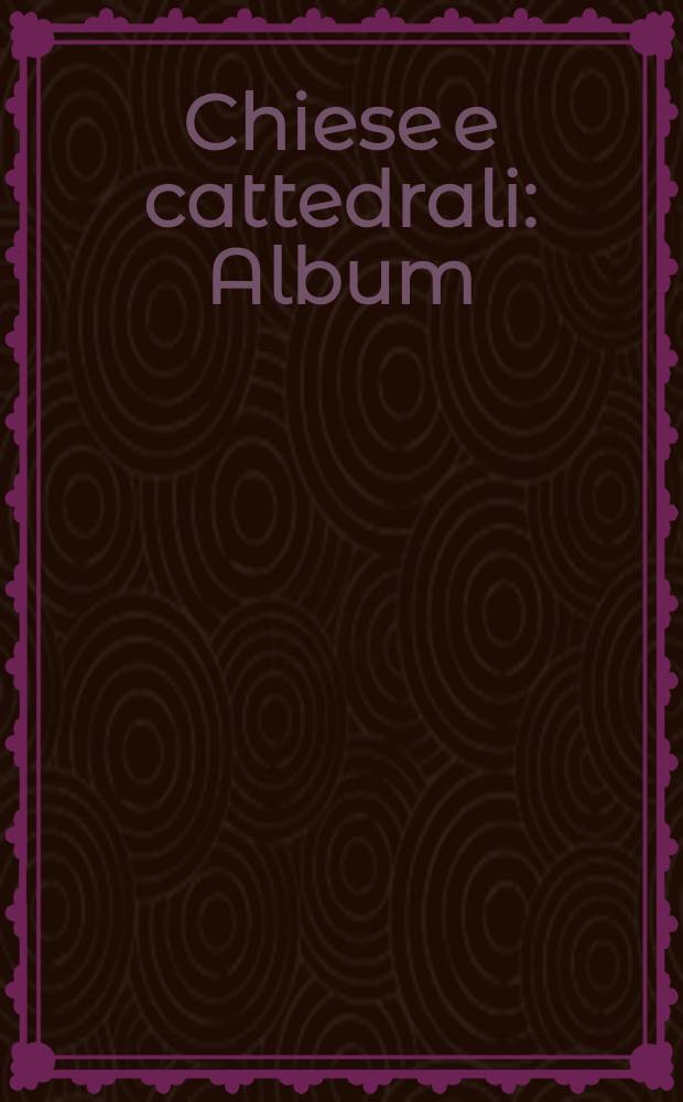Chiese e cattedrali : Album