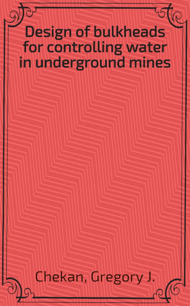Design of bulkheads for controlling water in underground mines