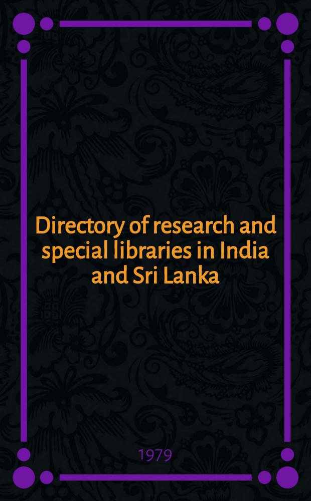 Directory of research and special libraries in India and Sri Lanka
