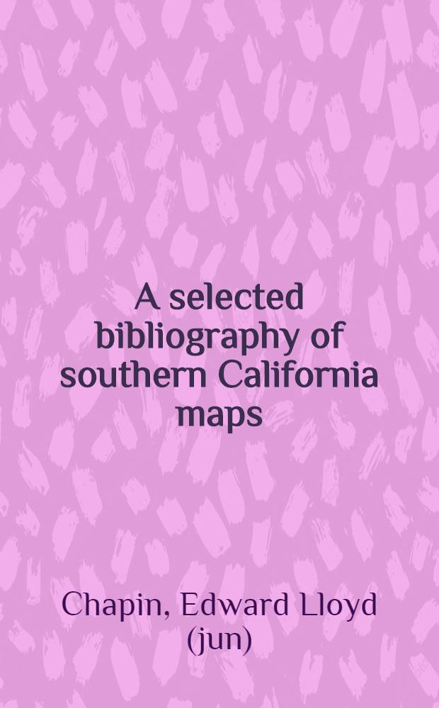 A selected bibliography of southern California maps