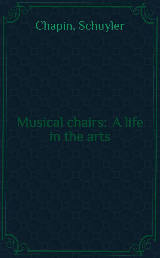 Musical chairs : A life in the arts