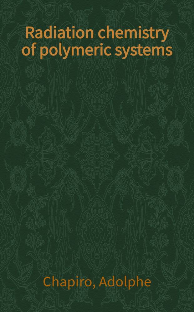 Radiation chemistry of polymeric systems