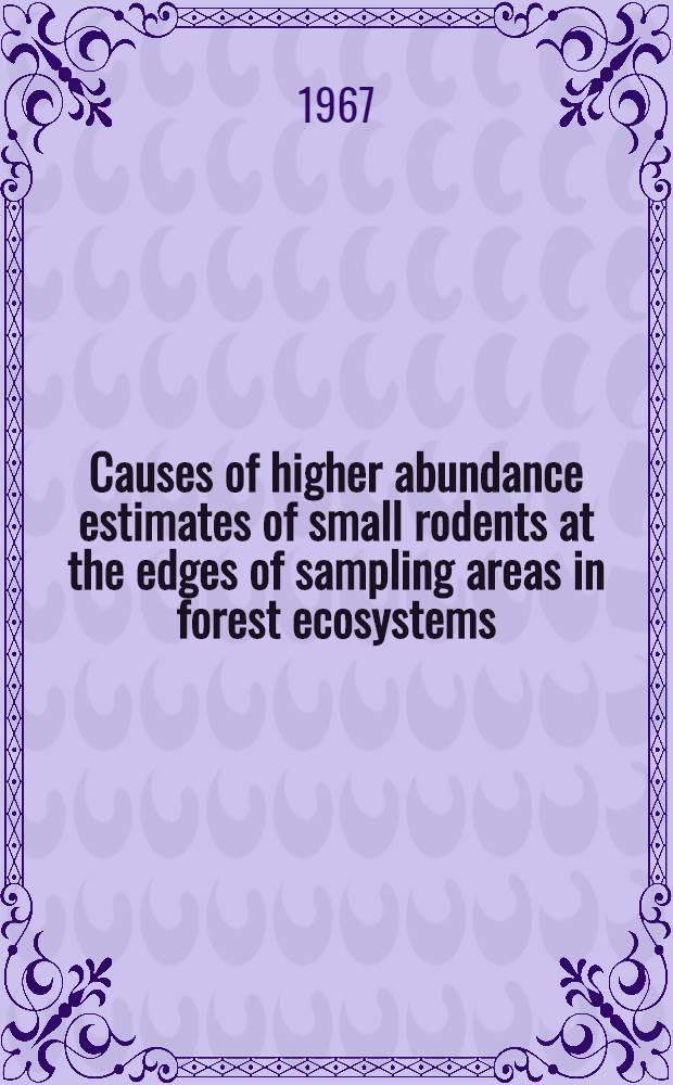 Causes of higher abundance estimates of small rodents at the edges of sampling areas in forest ecosystems