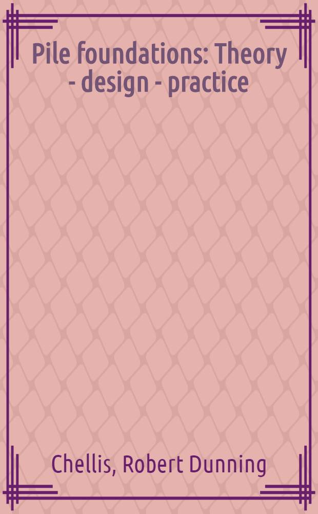 Pile foundations : Theory - design - practice