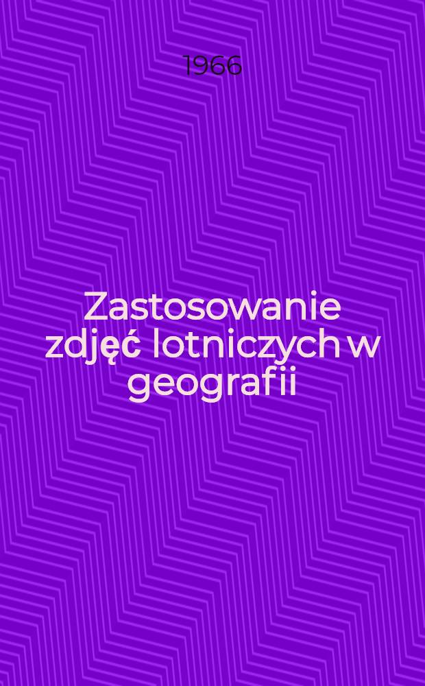 Zastosowanie zdjęć lotniczych w geografii