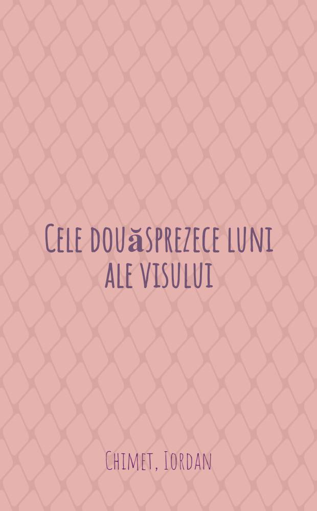 Cele douăsprezece luni ale visului : Antologia inocenţei