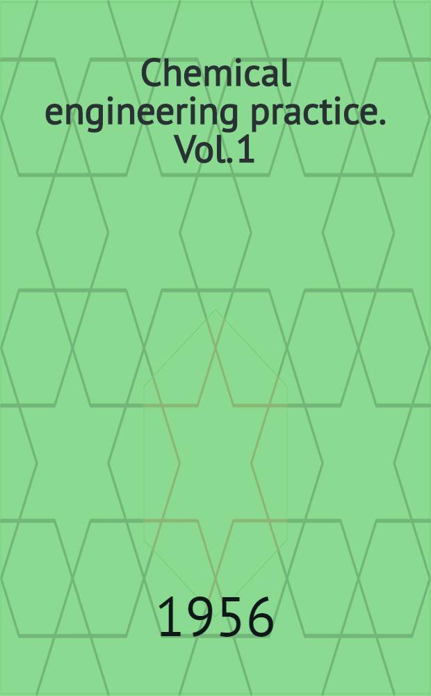 Chemical engineering practice. Vol. 1 : General