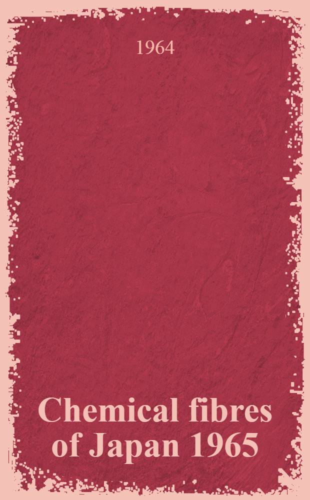 Chemical fibres of Japan 1965