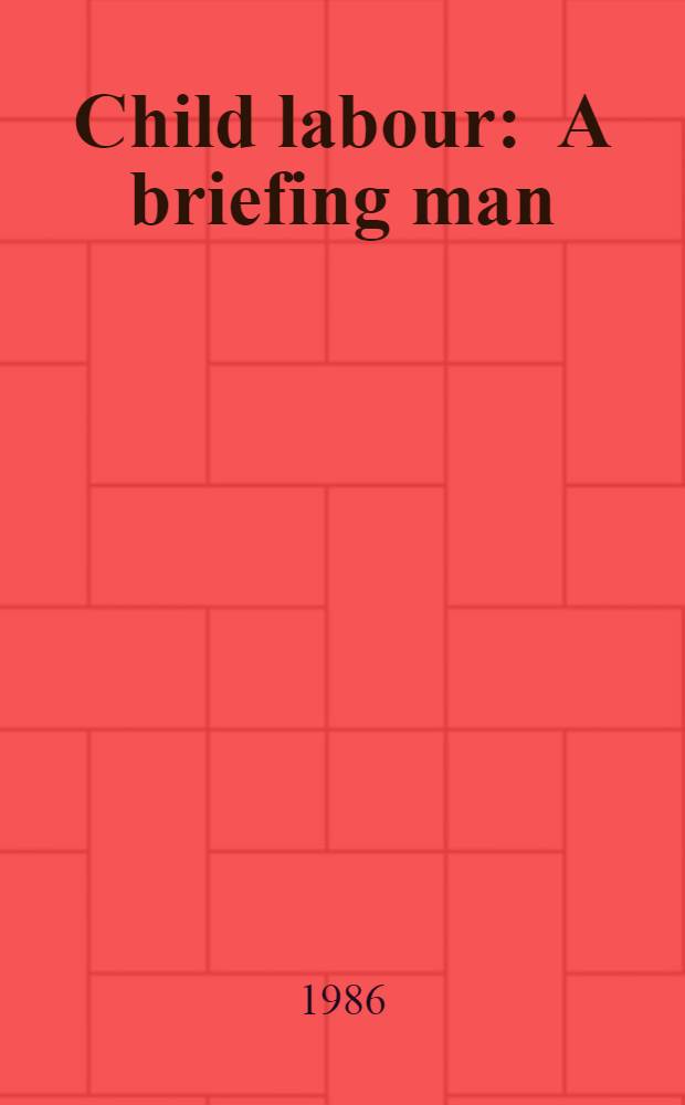 Child labour : A briefing man