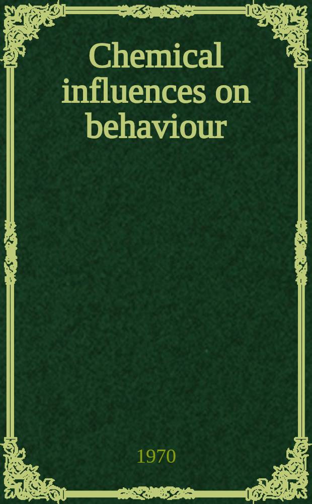 Chemical influences on behaviour : Symposium