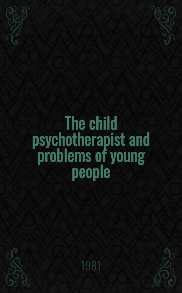 The child psychotherapist and problems of young people