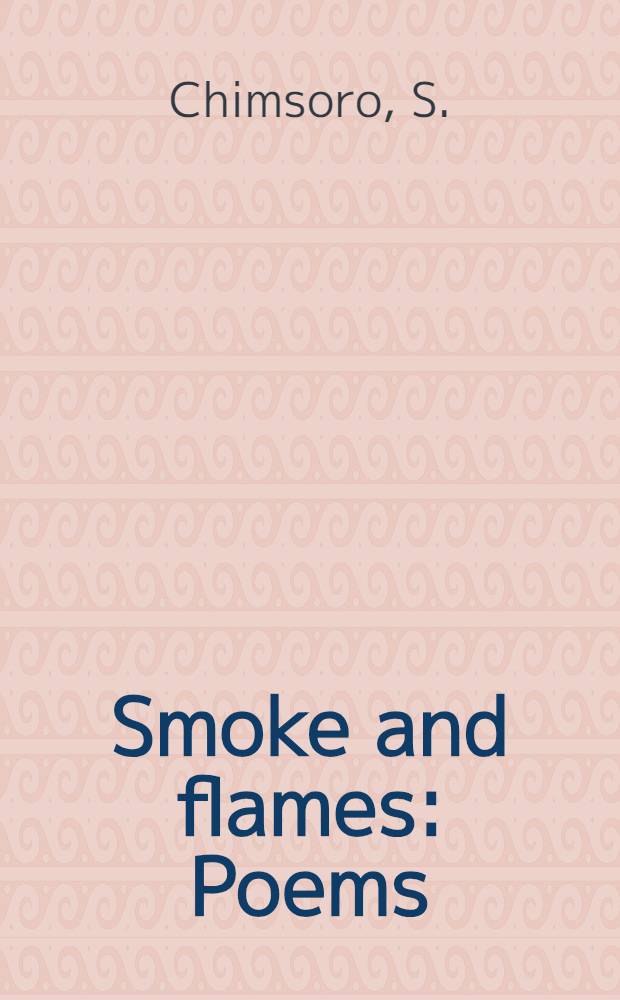Smoke and flames : Poems