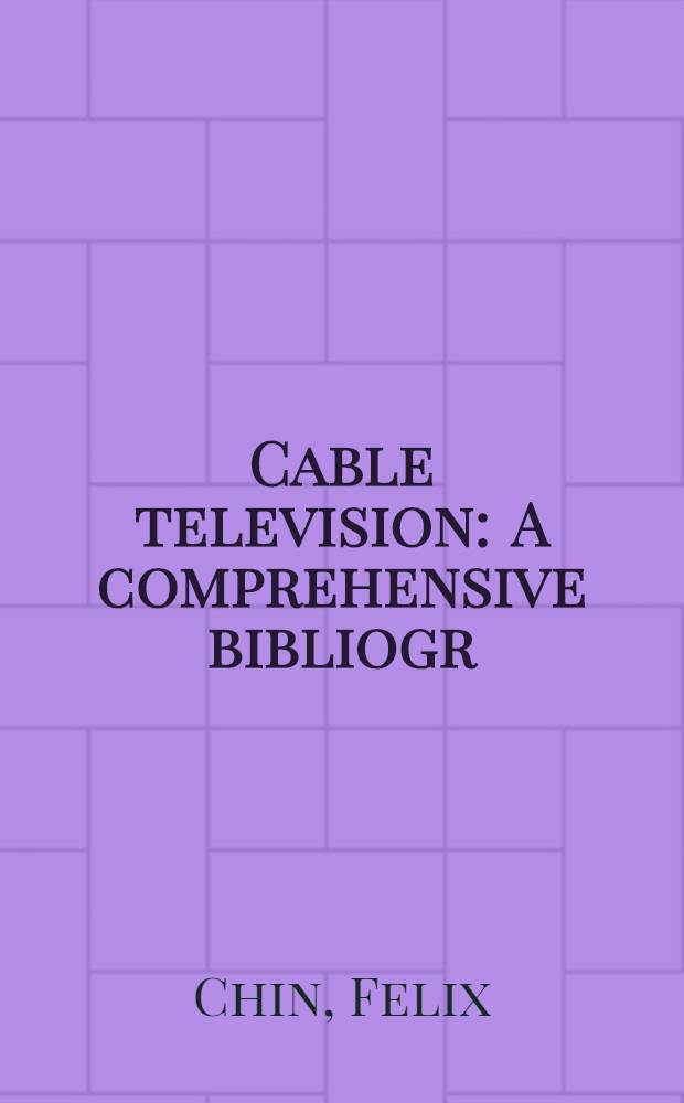 Cable television : A comprehensive bibliogr