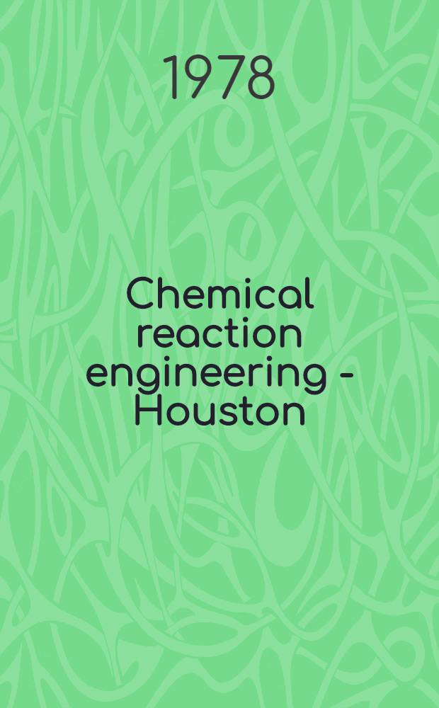 Chemical reaction engineering - Houston