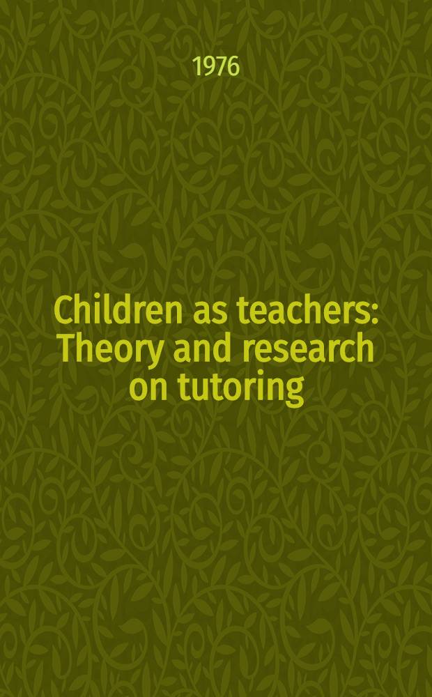 Children as teachers : Theory and research on tutoring