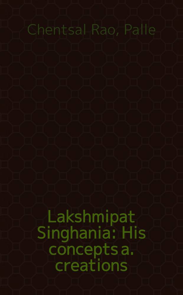 Lakshmipat Singhania : His concepts a. creations
