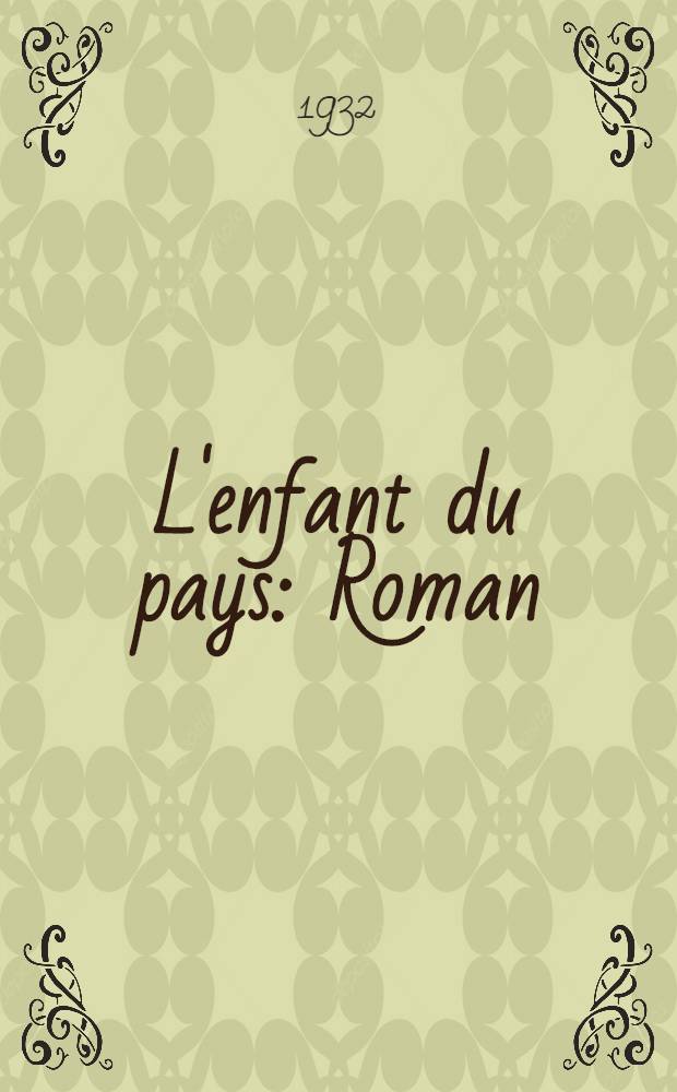 L'enfant du pays : Roman