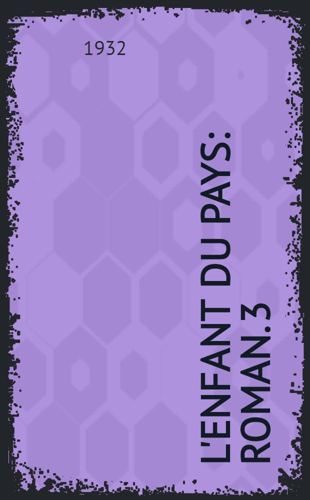 L'enfant du pays : Roman. 3