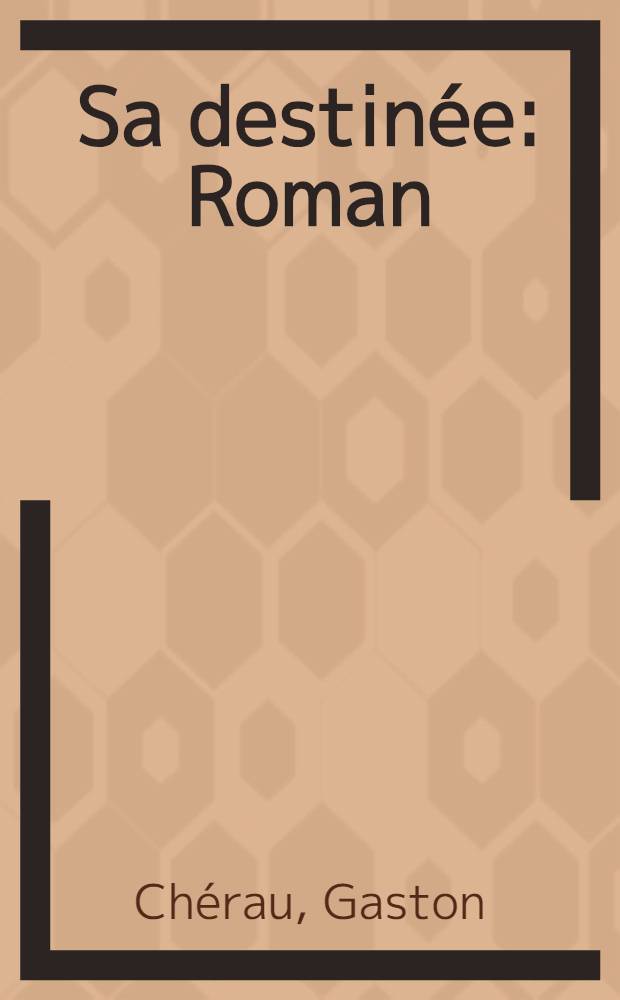 ... Sa destinée : Roman