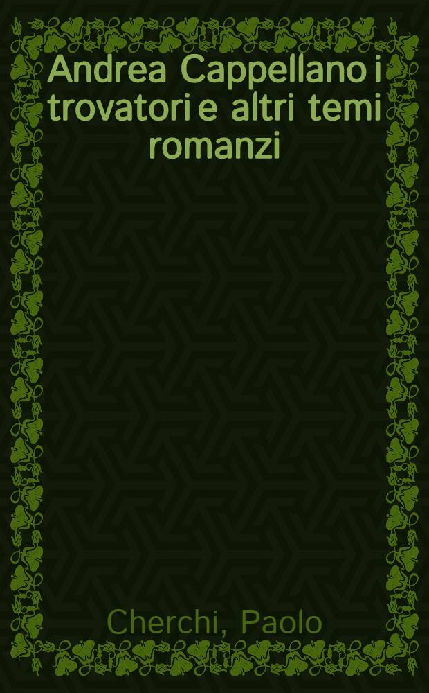 Andrea Cappellano i trovatori e altri temi romanzi